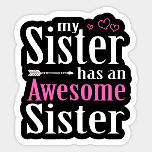 My Sister Has An Awesome Sister Funny Sticker